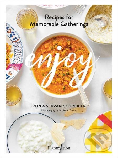 Levně Enjoy: Recipes for Memorable Gatherings - Perla Servan-Schreiber - kniha z kategorie Kuchárky