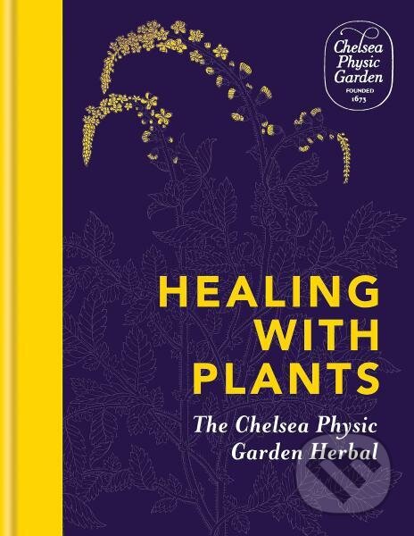 Levně Healing with Plants - Chelsea Physic Garden - kniha z kategorie Odborné a náučné