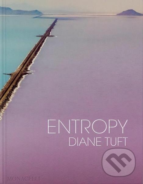 Levně Diane Tuft: Entropy - Diane Tuft, Stacey Epstein, Bonnie K. Baxter - kniha z kategorie Umenie, dizajn a architektúra