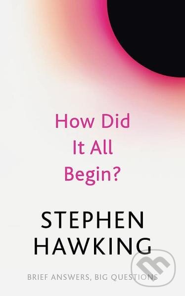 Levně How Did It All Begin? - Stephen Hawking - kniha z kategorie Odborné a náučné