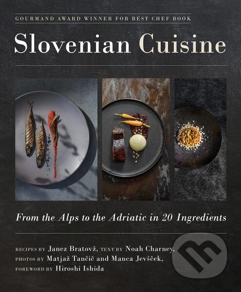 Levně Slovenian Cuisine: From the Alps to the Adriatic in 20 Ingredients - kniha z kategorie Kuchárky