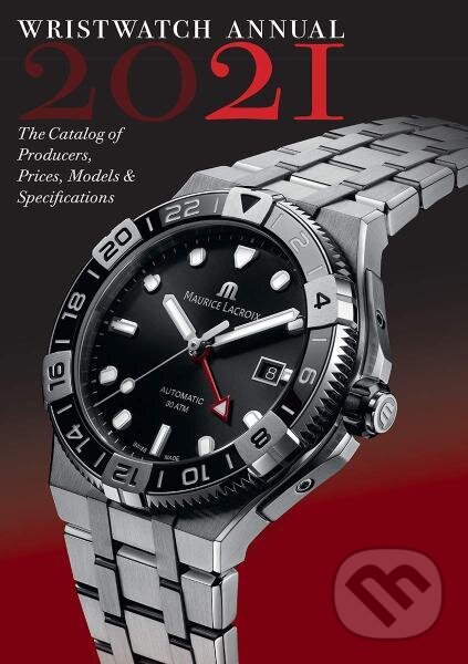 Levně Wristwatch Annual 2021: The Catalog of Producers, Prices, Models, and Specifications - kniha z kategorie Hobby