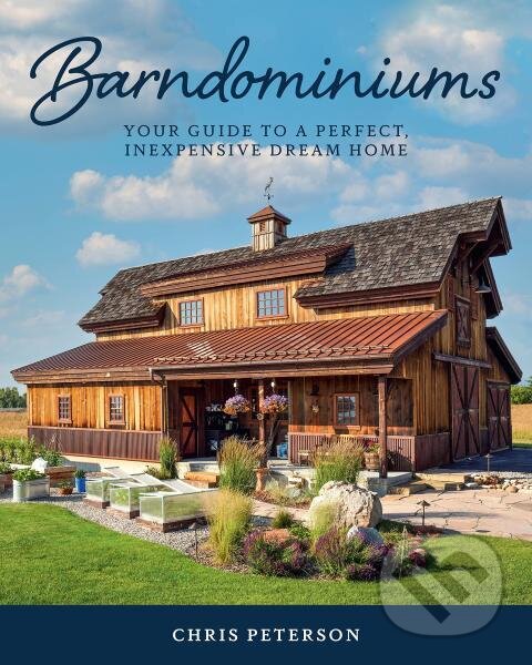 Levně Barndominiums: Your Guide to a Perfect, Inexpensive Dream Home - kniha z kategorie Hobby