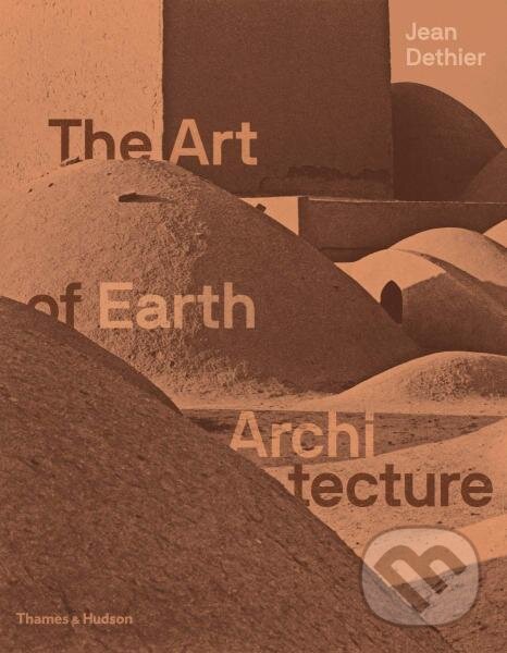 Levně The Art of Earth Architecture: Past, Present, Future - kniha z kategorie Architektúra