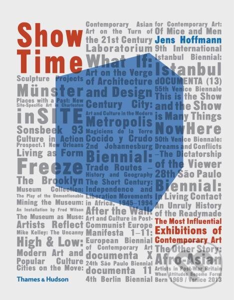Levně Show Time: The Most Influential Exhibitions of Contemporary Art - kniha z kategorie Umenie, dizajn a architektúra