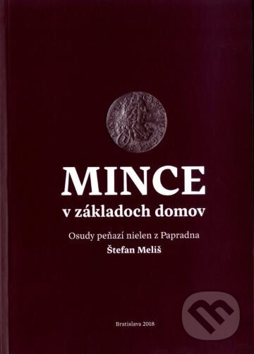 Levně Mince v základoch domov (Osudy peňazí nielen z Papradna) - kniha z kategorie História