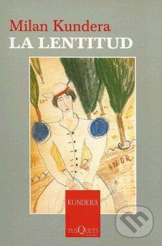 Levně La lentitud - Milan Kundera - kniha z kategorie Beletria