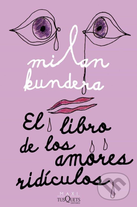 Levně El Libro de los Amores Ridiculos - Milan Kundera