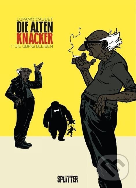 Kniha: Die Alten Knacker 01. Die übrig bleiben (Wilfrid Lupano). , 2015