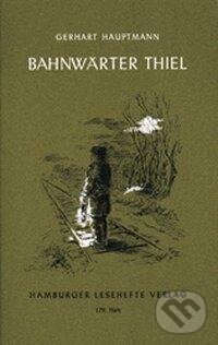 Kniha: Bahnwärter Thiel (Gerhart Hauptmann). , 1992