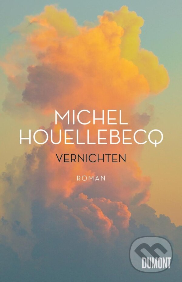 Kniha: Vernichten (Michel Houellebecq). , 2022