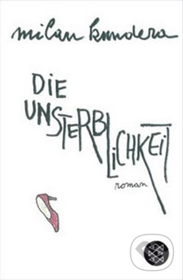 Kniha: Die Unsterblichkeit (Milan Kundera). , 2014
