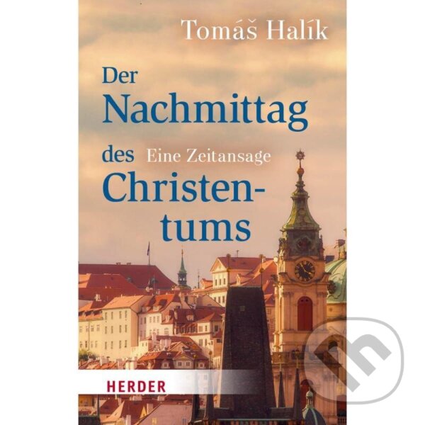Kniha: Der Nachmittag des Christentums (Tomáš Halík). , 2022