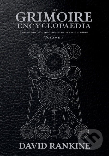 Kniha: The Grimoire Encyclopaedia Volume 1 (David Rankine)