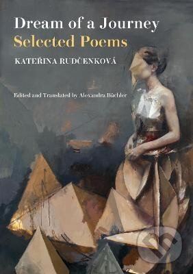 Levně Dream of a Journey: Selected Poems - Kateřina Rudčenková
