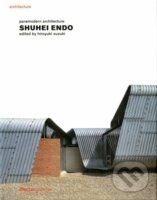 Levně Shuhei Endo: Paramodern Architecture - Rôzni autori (editori)