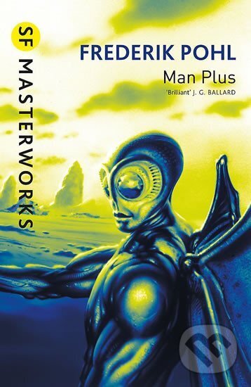 Levně Man Plus (S.F. MASTERWORKS) - Friedrich Pohl
