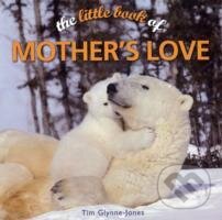 Levně Little Book of Mothers Love - Tim Glynne-Jones
