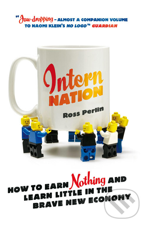Levně Intern Nation : How to Earn Nothing and Learn Little in the Brave New Economy - kniha z kategorie Biznis a manažment