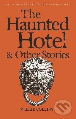 Levně The Haunted Hotel & Other Stories - Wilkie Collins