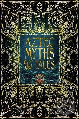 Levně Aztec Myths & Tales: Epic Tales - Anthony Aveni