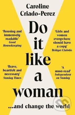 Levně Do It Like a Woman: ... and Change the World - Caroline Perez Criado