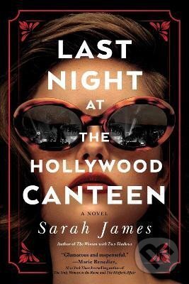 Levně Last Night at the Hollywood Canteen: A Novel - Sarah James