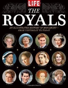 Levně The Royals: An Illustrated History of Monarchy - from Yesterday to Today