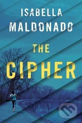 The Cipher - Isabella Maldonado, Amazon Publishing, 2020