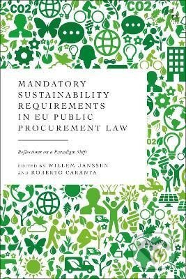 Levně Mandatory Sustainability Requirements in EU Public Procurement Law: Reflections on a Paradigm Shift