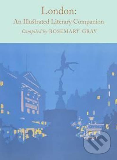 Levně London: An Illustrated Literary Companion - Rosemary Gray