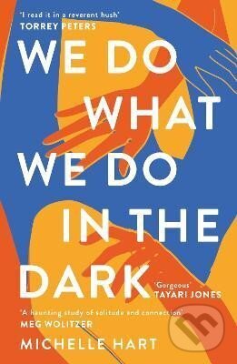 Levně We Do What We Do in the Dark: ´A haunting study of solitude and connection´ Meg Wolitzer