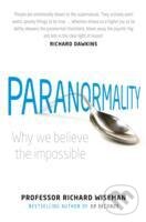 Levně Paranormality : Why We Believe the Impossible - Richard Wiseman