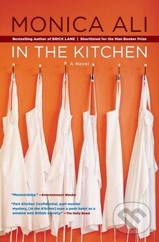 Kniha: In the Kitchen (Monica Ali). , 2010
