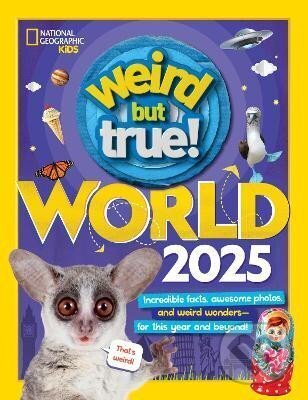 Levně Weird But True World 2025: Incredible facts, awesome photos, and weird wonders--for this year and beyond!