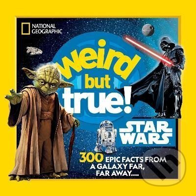 Levně Weird But True! Star Wars: 300 Epic Facts From a Galaxy Far, Far Away....