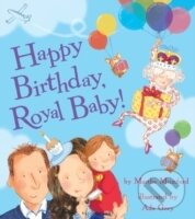 Kniha Happy Birthday, Royal Baby!