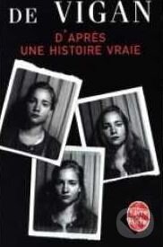 Levně D'apres Une Histoire Vraie - Delphine de Vigan - kniha z kategorie Thrillery