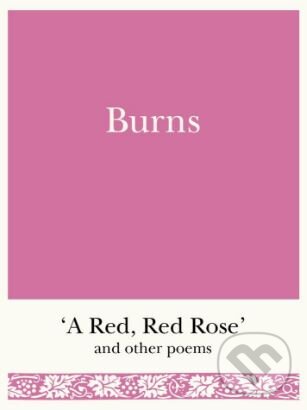 Levně Burns (A Red, Red Rose and Other Poems) - Robert Burns - kniha z kategorie Poézia