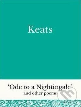 Ode to a Nightingale and Other Poems - John Keats, Michael O&#039;Mara Books Ltd, 2016