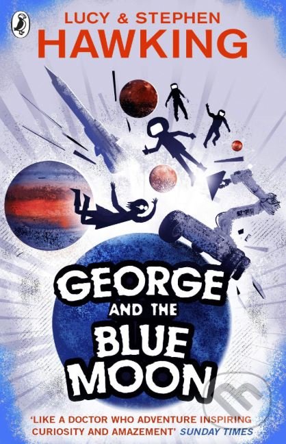Levně George and the Blue Moon - Stephen Hawking, Lucy Hawking - kniha z kategorie Beletria