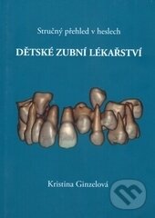 Kniha: Dětské zubní lékařství (Kristina Ginzelová). Kristina Ginzelová, 2017