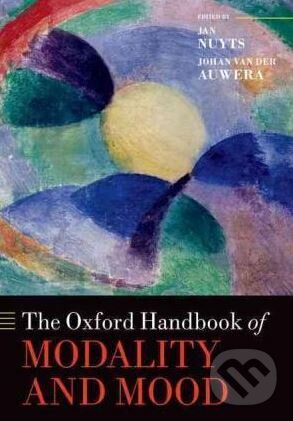 Levně The Oxford Handbook of Modality and Mood - Jan Nuyts - kniha z kategorie Psychológia