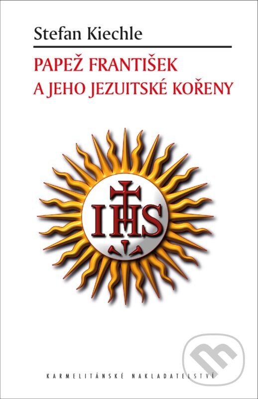 Levně Papež František a jeho jezuitské kořeny - Stefan Kiechle - kniha z kategorie Životopisy