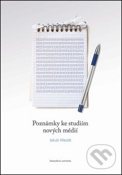 Levně Poznámky ke studiím nových médií - Jakub Macek - kniha z kategorie Marketing