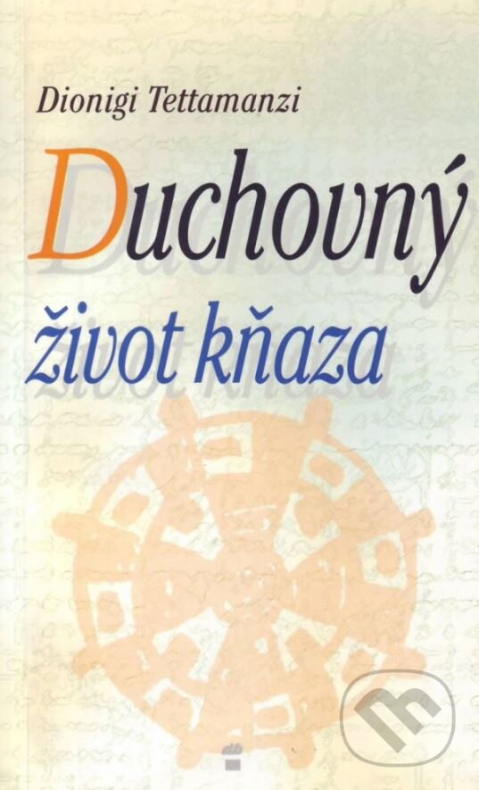 Kniha: Duchovný život kňaza (Dionigi Tettamanzi). Don Bosco, 2004