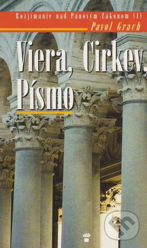 Kniha: Viera, Cirkev, Písmo (Pavol Grach). Don Bosco, 2000