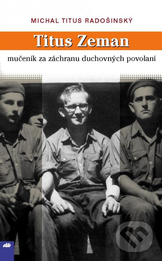 Kniha: Titus Zeman (Michal Titus Radošinský). Don Bosco, 2007