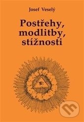 Levně Postřehy, modlitby, stížnosti - Josef Veselý - kniha z kategorie Poézia