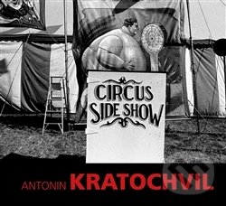 Levně Circus Sideshow - Antonin Kratochvil - kniha z kategorie Dejiny umenia